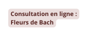 Consultation en ligne Fleurs de Bach